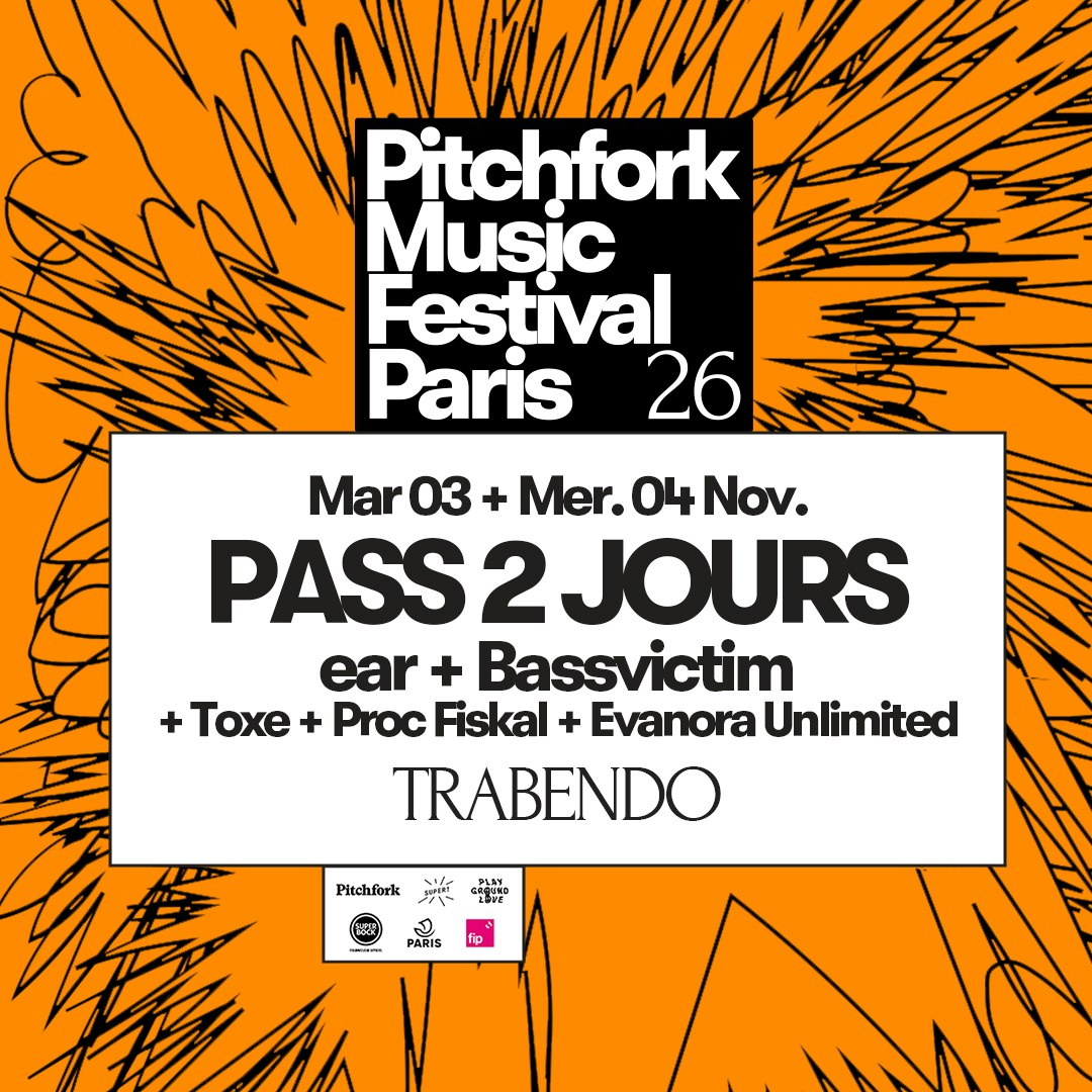 Pass 2 Jours Trabendo : ear + Bassvictim — Pitchfork Music Festival 2026