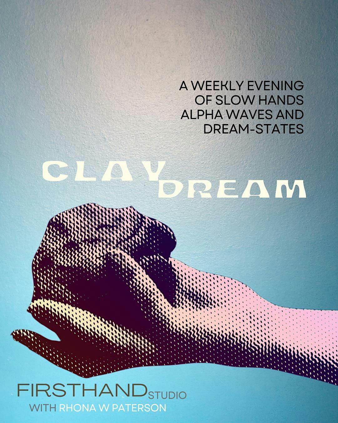 c l a y d r e a m :  A Clay Meditation