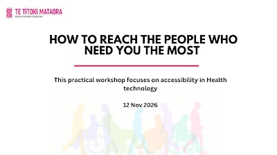 Reaching Those Who Need You Most: Accessibility in Health Technology