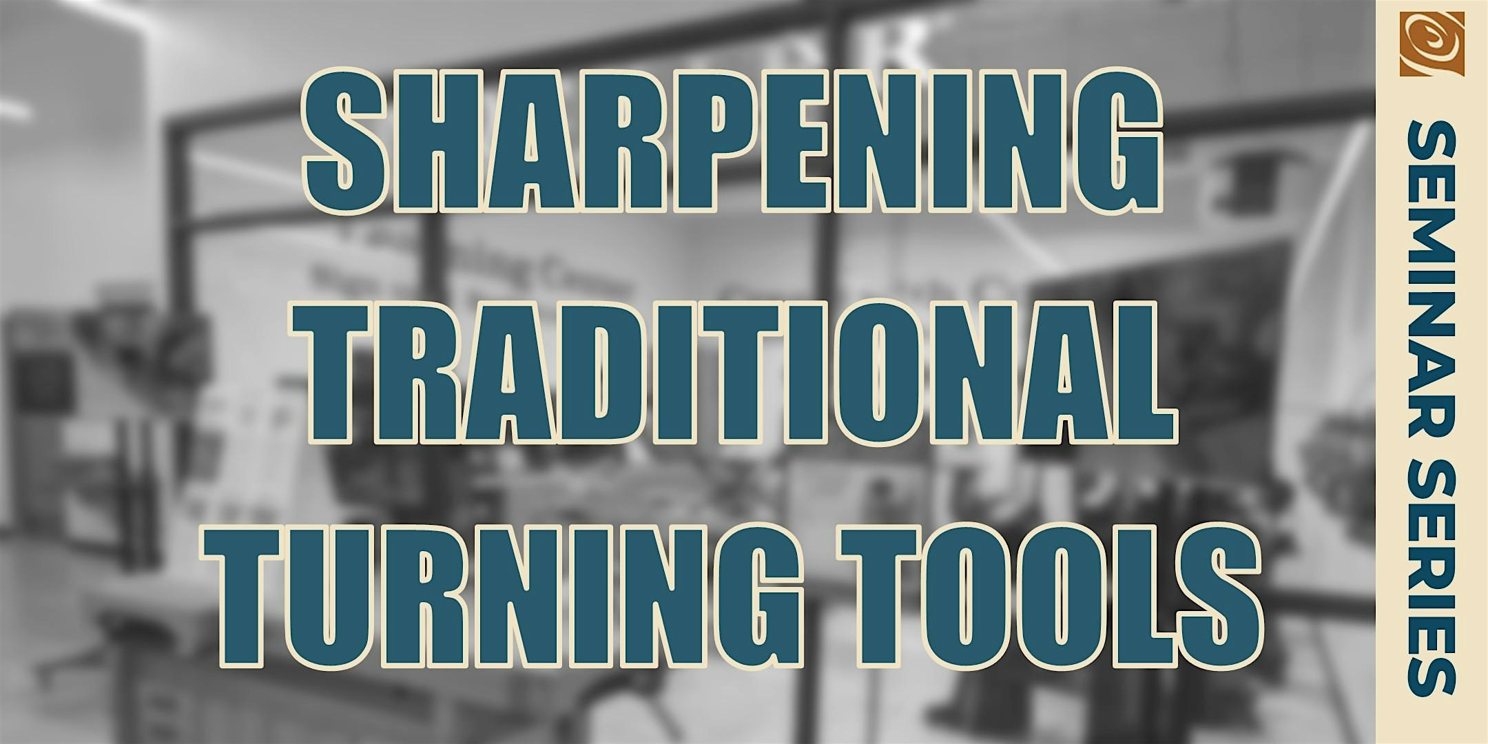 Sharpening Traditional Turning Tools
