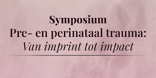 Symposium Pre- en perinataal trauma - 11 november 2026