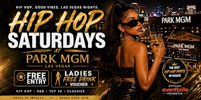 HIP HOP SATURDAYS AT PARK MGM (LADIES FREE DRINKS)