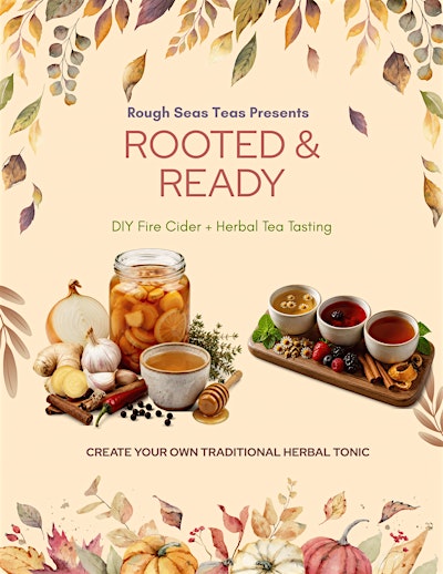 Rooted and Ready: DIY Fire Cider + Herbal Tea Tasting
