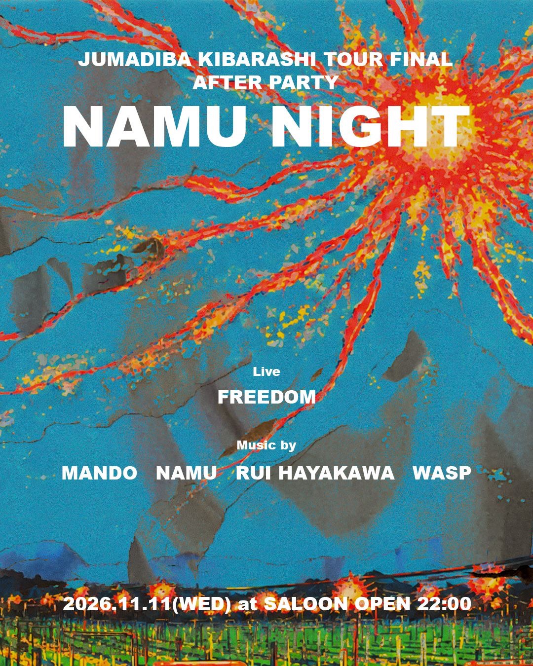 JUMADIBA KIBARASHI TOUR FINAL AFTERPARTY. NAMU NIGHT