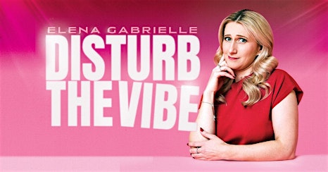 Elena Gabrielle - Disturb the Vibe - Basel