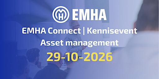 EMHA Connect | Kennisevent | Asset management