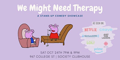 We Might Need Therapy | Stand Up Comedy Showcase (7pm & 9pm Show)