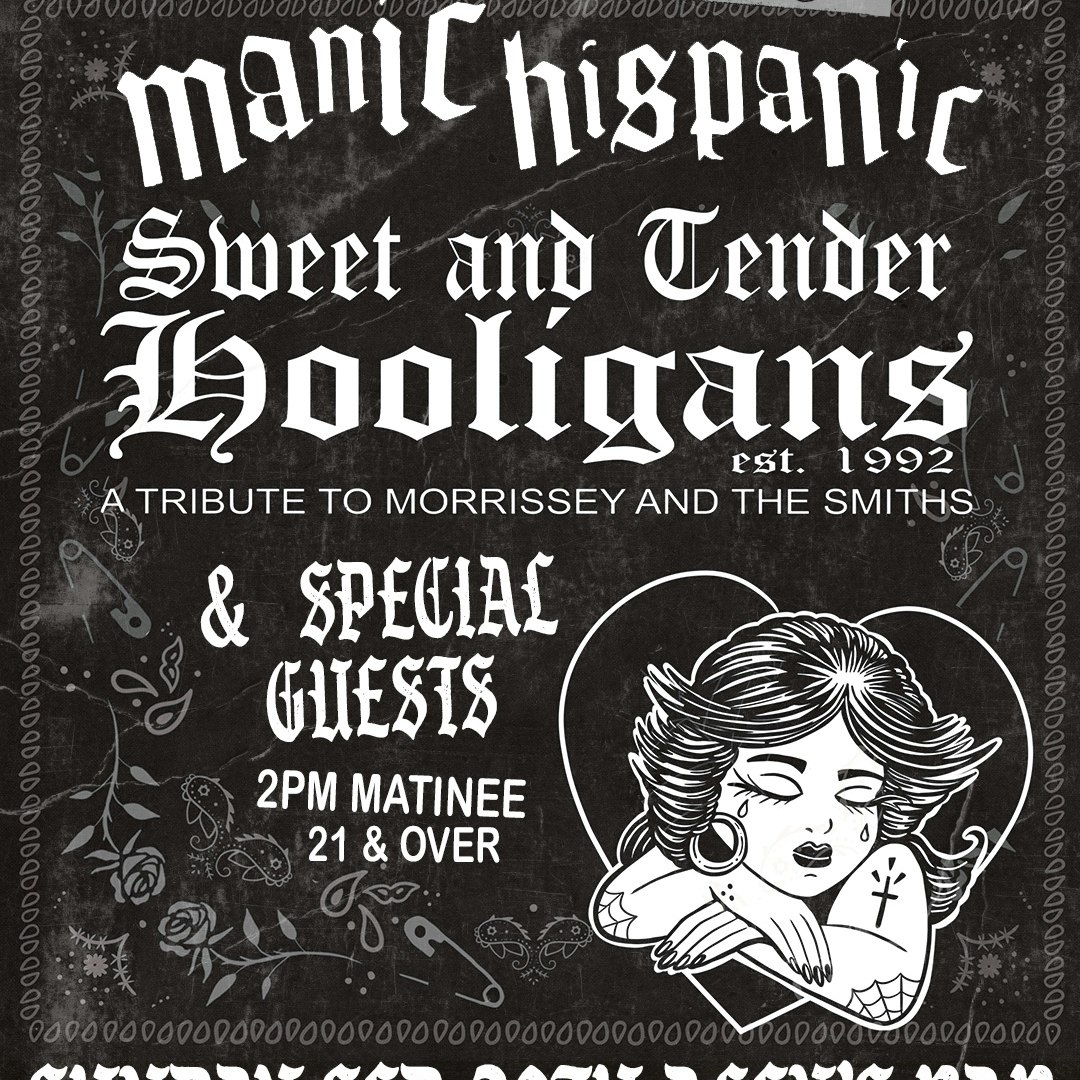 Manic Hispanic + Sweet & Tender Hooligans + more TBA