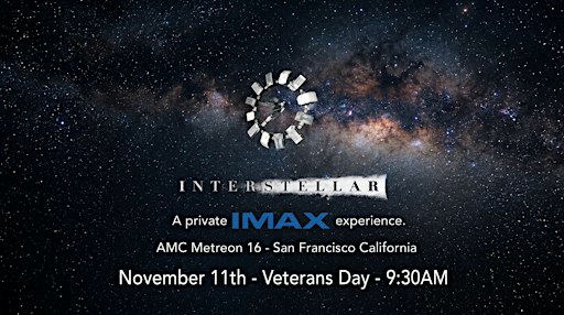 Interstellar: IMAX Group Buyout Screening - Veterans Day @ AMC Metreon SF
