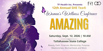 12th Annual SHE Tea®: Women's Wellness Conference