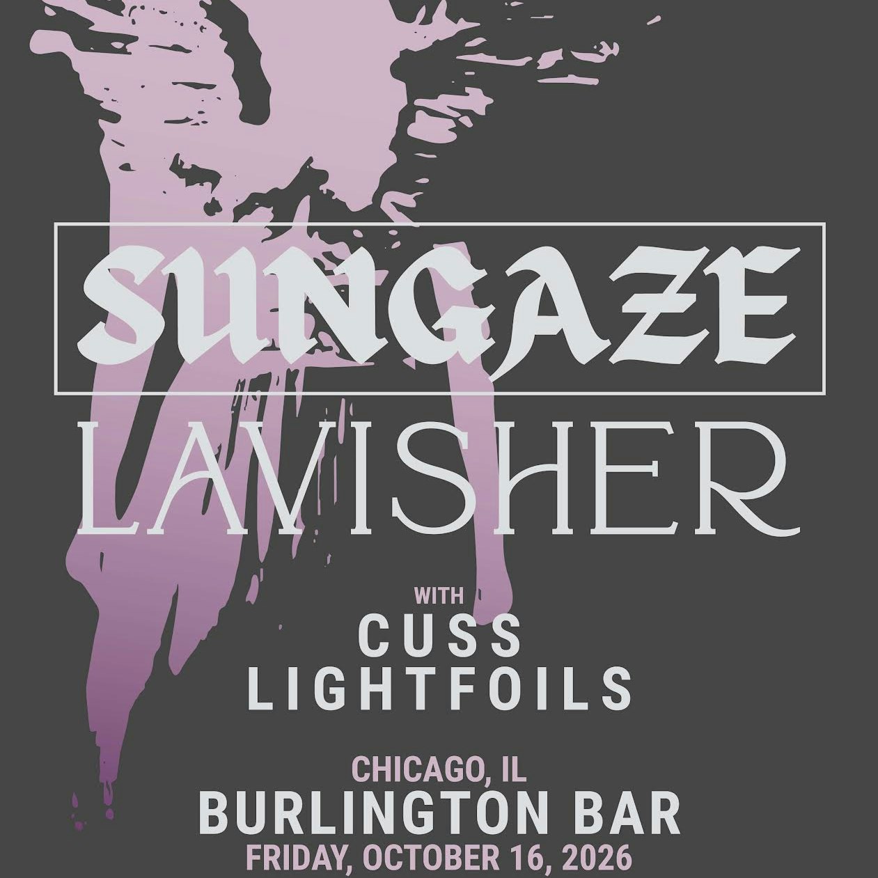 Sungaze // Lavisher // Cuss // Lightfoils
