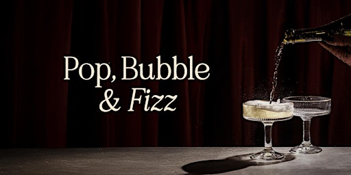 Pop, Bubble & Fizz: Champagne & Sparkling Masterclass | Melbourne