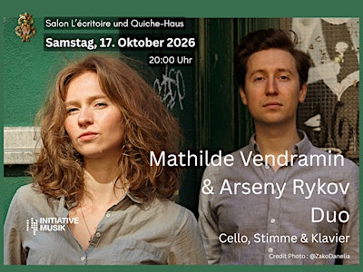 Mathilde Vendramin und Arseny Rykov Duo, Cello,  Stimme und Klavier