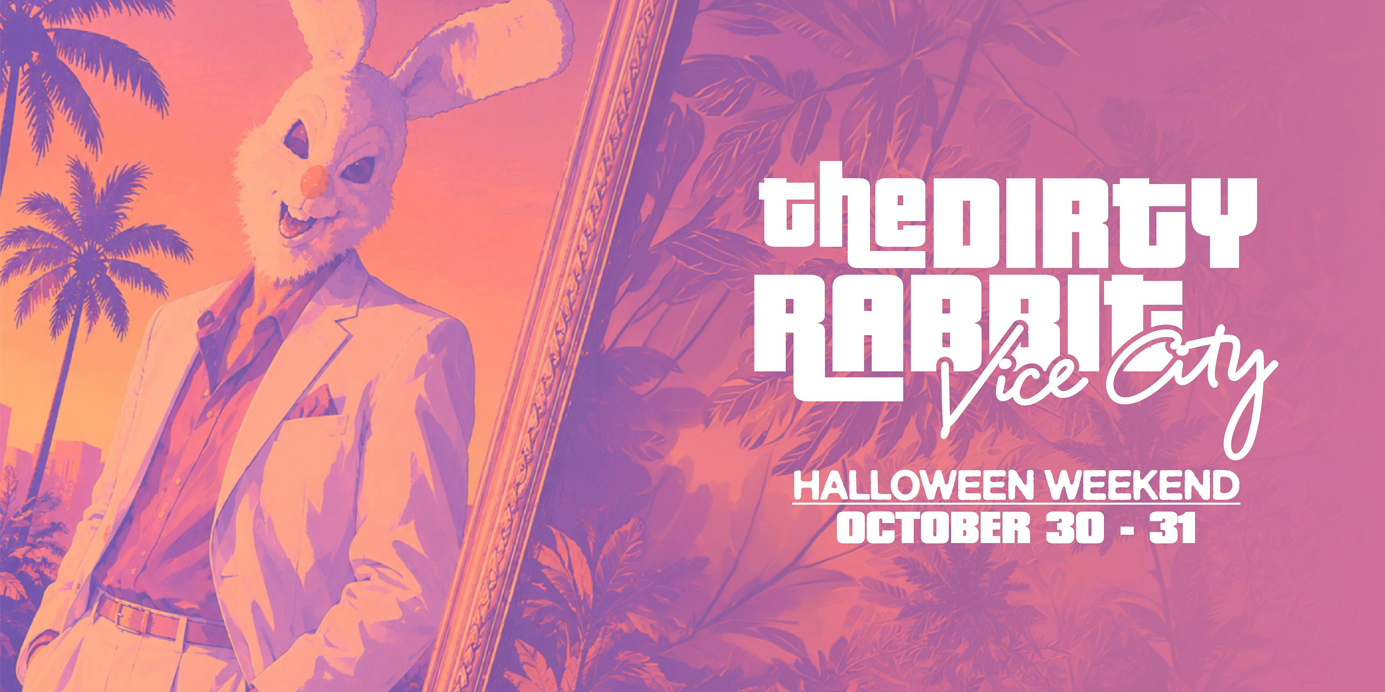 HALLOWEEN  WEEKEND @THE DIRTY RABBIT