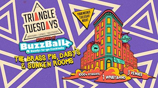 Triangle Tuesdays - 3 Venues - 1000 + Students - 1 Ticket