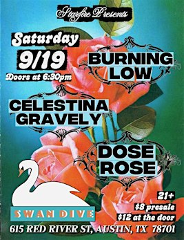 Starfire Presents: Burning Low/Celestina Gravely/Dose Rose