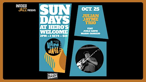 Infidels Jazz Presents: Julian Jayme Trio at Hero's Welcome