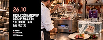 Producción anticipada, cocción sous vide y despacho para las fiestas