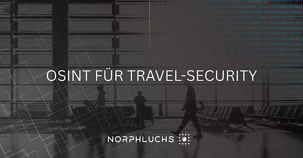 OSINT für Travel-Security