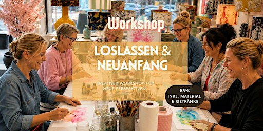 Loslassen & Neuanfang  Kreativ- Workshop