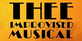 THEE Improvised Musical ft. Down to Clown