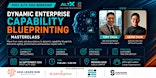 Dynamic Enterprise Capability Blueprinting Masterclass