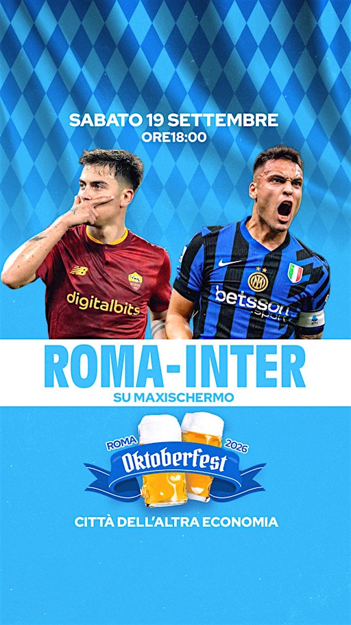 ROMA vs INTER @ Oktoberfest di Roma 2026
