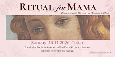 Ritual for Mama II – A Nurturing Day for Mothers & Babies