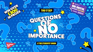 UWE Bristol Official Freshers | Questions of No Importance