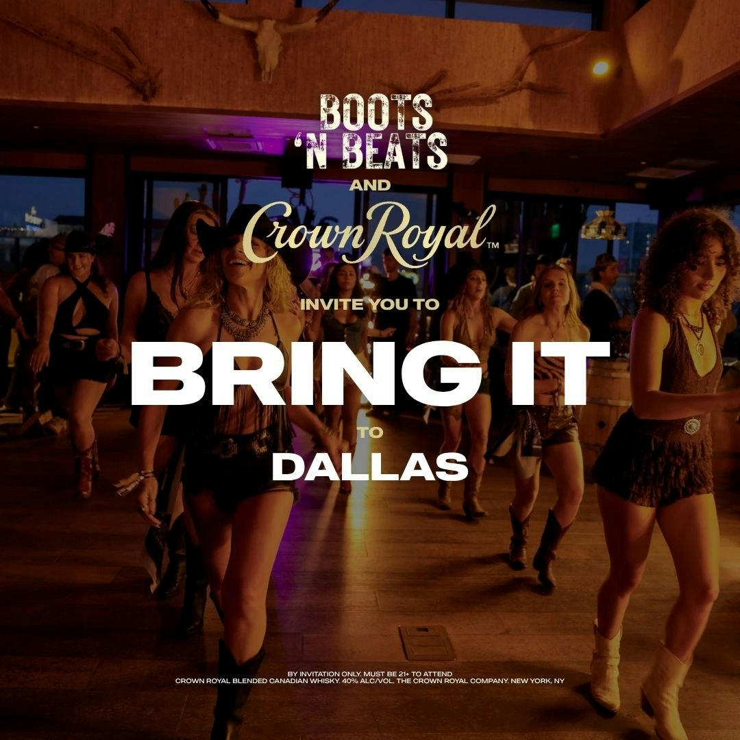 Boots 'N Beats & Crown Royal: BRING IT DALLAS