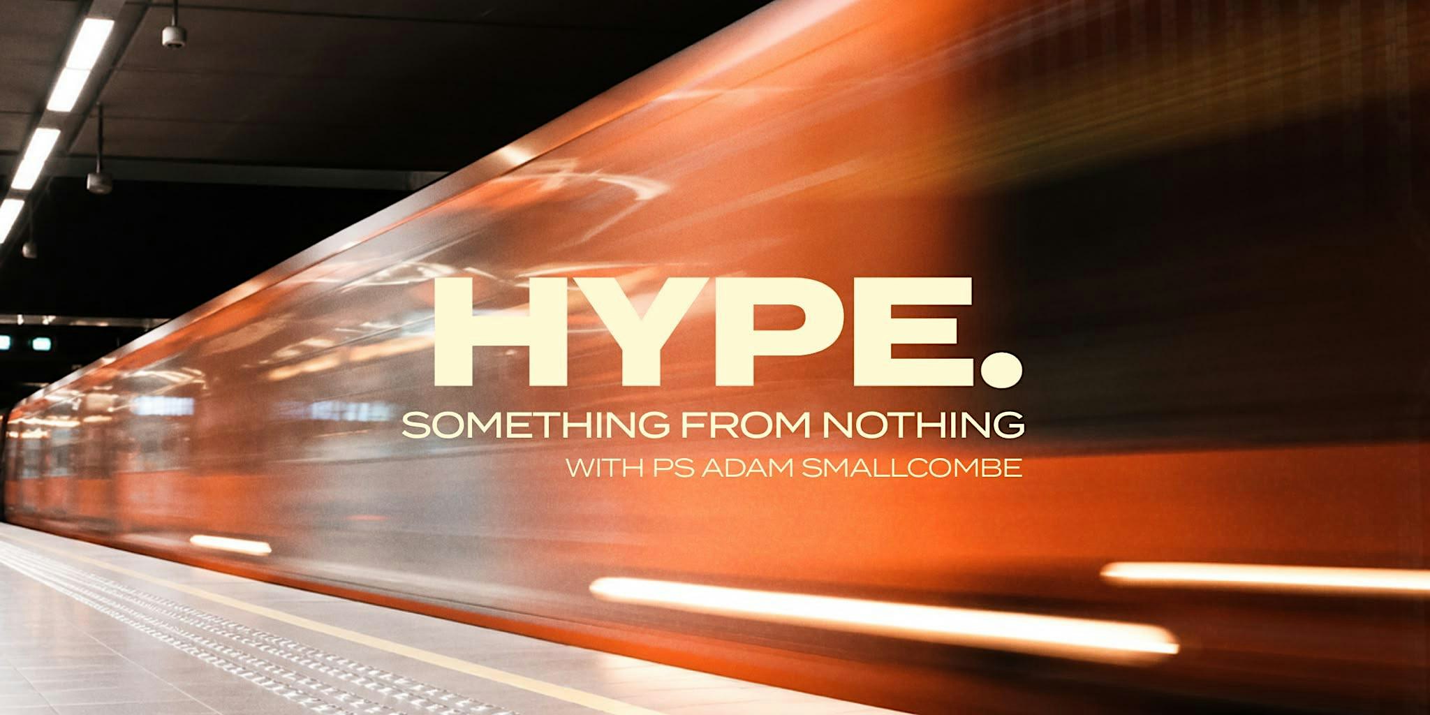 Hype Network London: Something From Nothing
