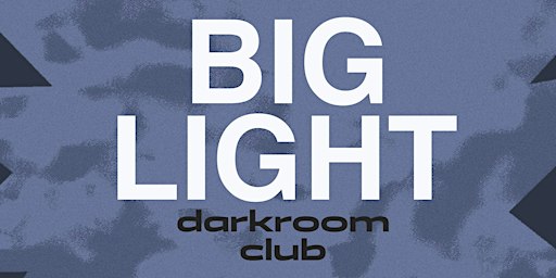 BIG LIGHT Darkroom Club