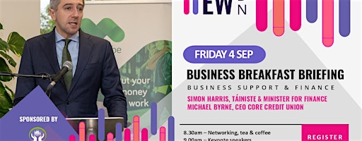 Business Breakfast Briefing - Tánaiste Simon Harris