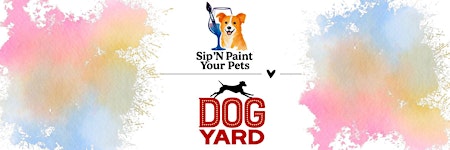 Sip n Paint your pets! - Dog Yard Bar