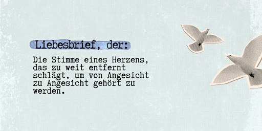 Die Lange Nacht der Liebesbriefe | BRIEFE VOLLER IDEEN UND ZUKUNFTSPLÄNE