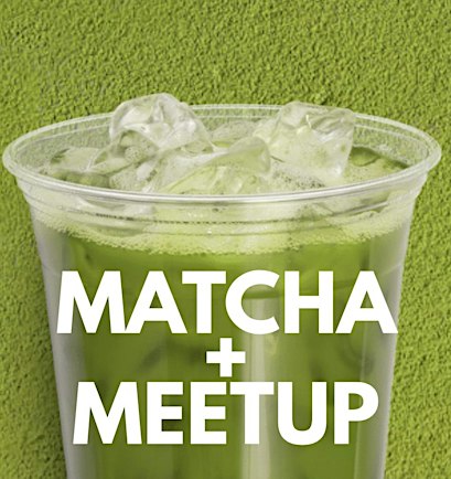 Matcha + Meetup: Dallas
