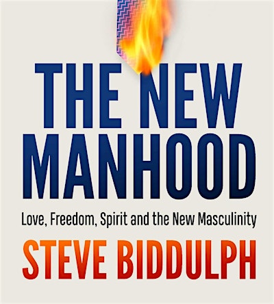 The New Manhood - Steve Biddulph