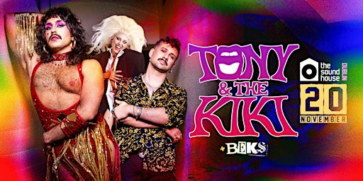 Tony & The Kiki - Dublin With special guest BEKS