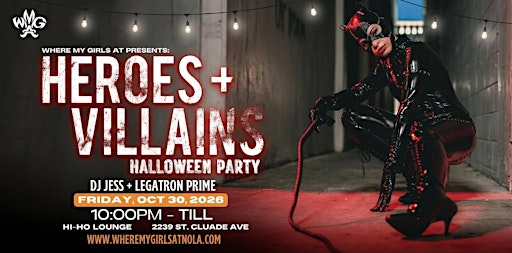 Where My Girls At? Presents: Heroes + Villains Halloween Party