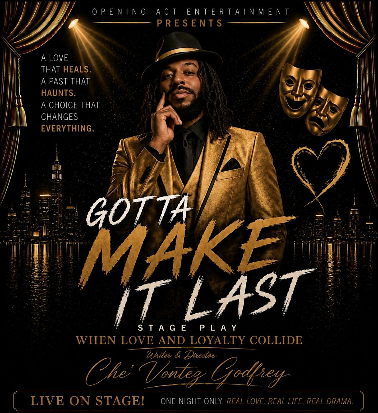 Gotta make it last stage play