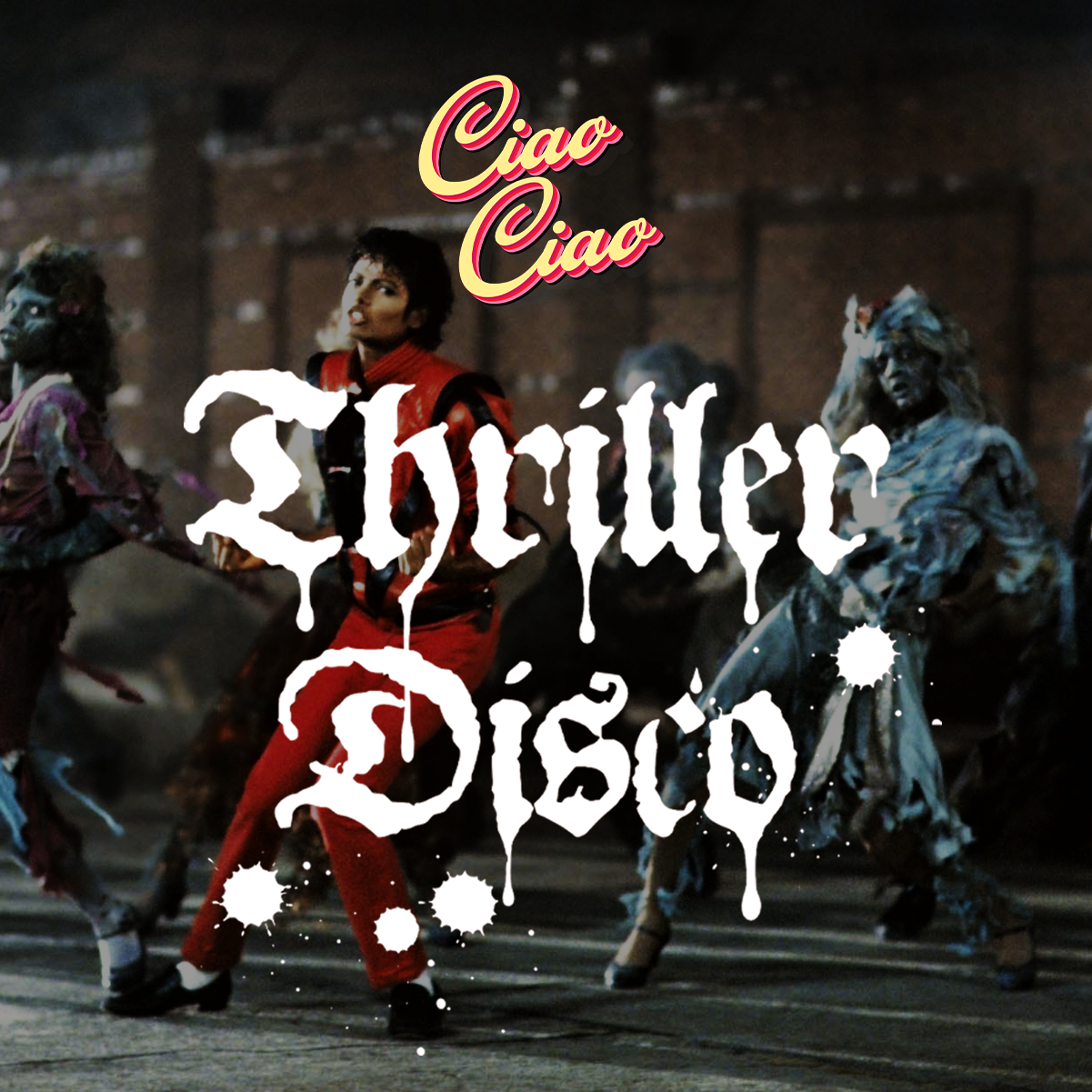 CIAO CIAO THRILLER DISCO 10.30