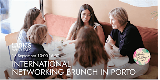 International Networking Brunch by Ladies Who Talk in Porto