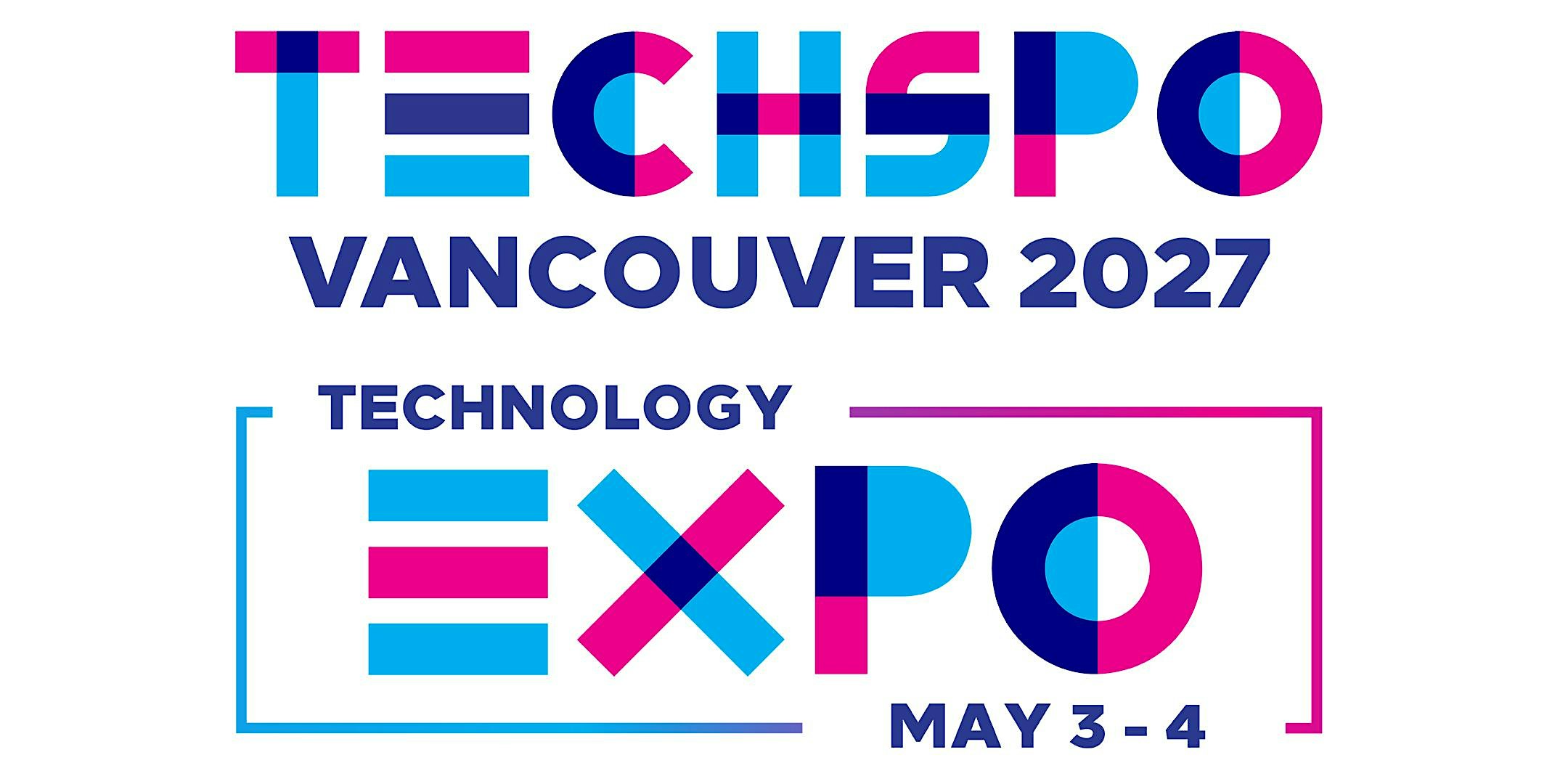 TECHSPO Vancouver 2027 Technology Expo (Internet ~ AdTech ~ MarTech)
