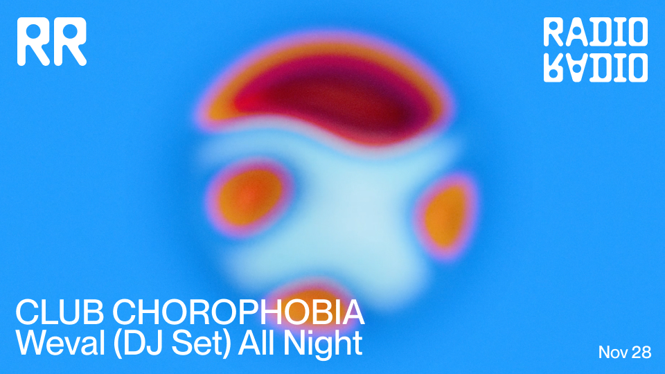 CLUB CHOROPHOBIA: Weval (DJ Set) - All Night