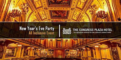 New Year's Eve Party 2027 at Congress Plaza Hotel - All-Inclusive Event