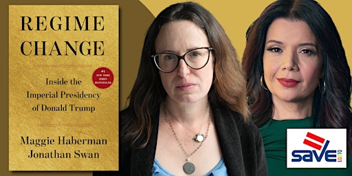 Regime Change | Maggie Haberman in conversation with Ana Navarro