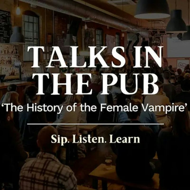 The History of the Female Vampire- Talk in the Pub