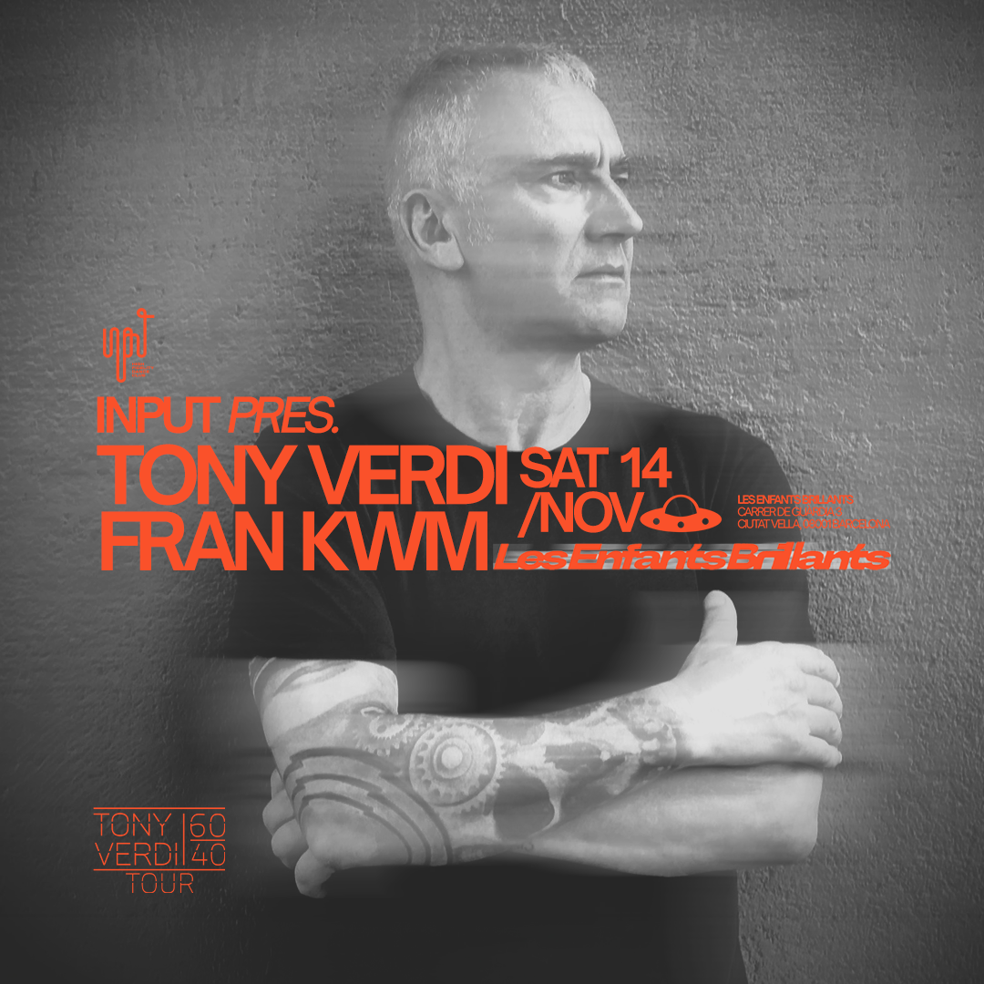 INPUT pres. Tony Verdi 60/40 TOUR