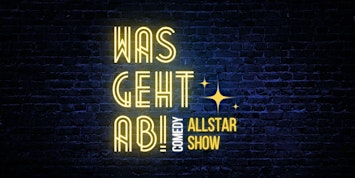 Was Geht Ab! Comedy Allstar Show