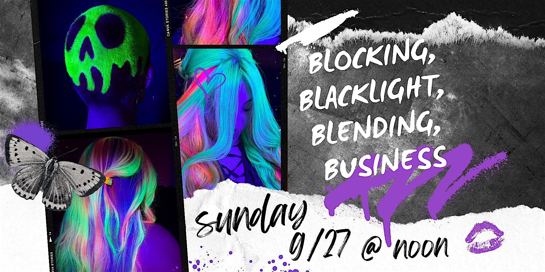 blocking, blacklight, blending, business
